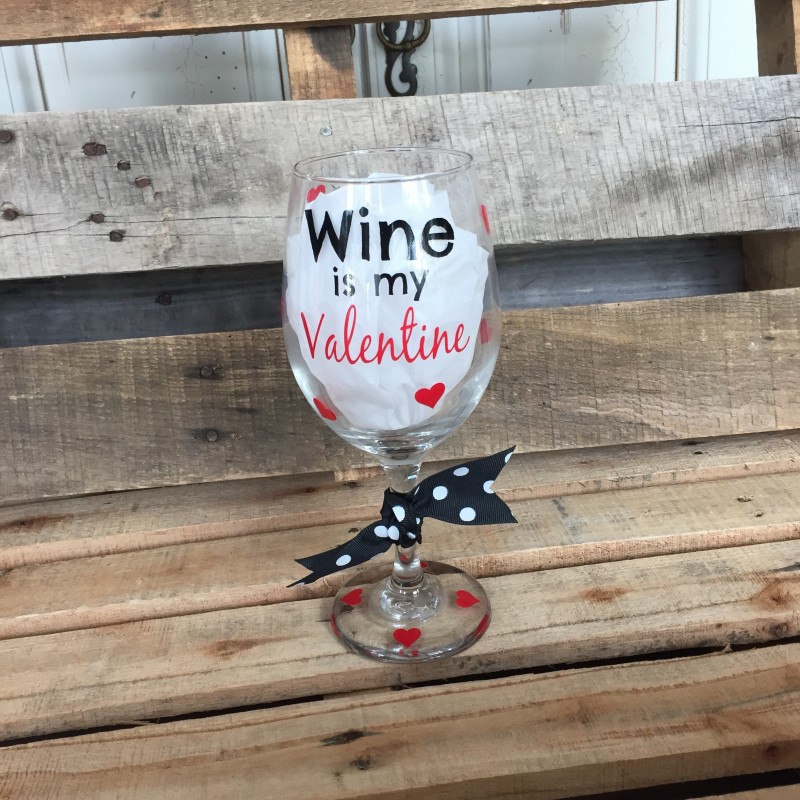 Wine is my Valentine glass